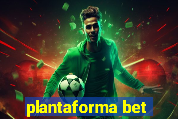 plantaforma bet